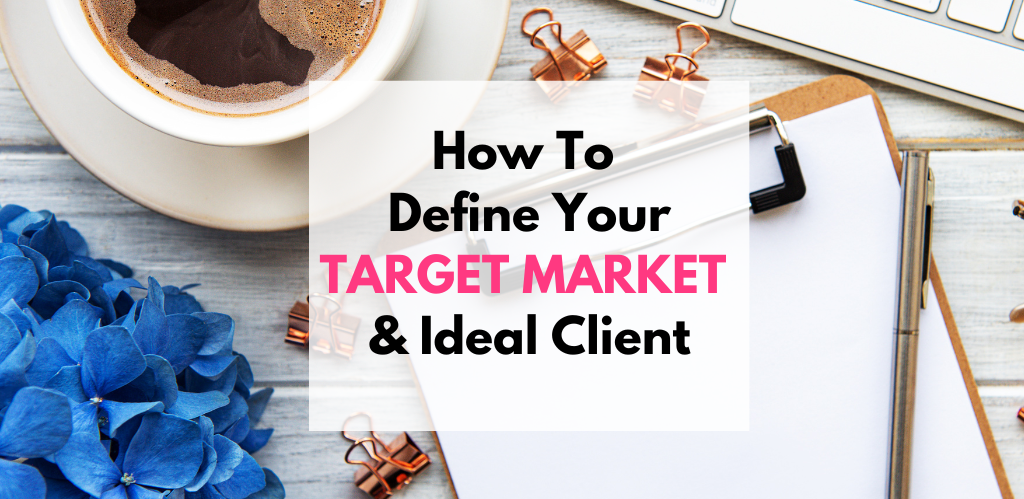 How to Define Your Target Market & Ideal Client