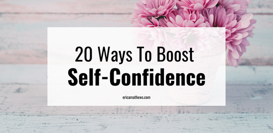 20 Ways To Boost Self-Confidence