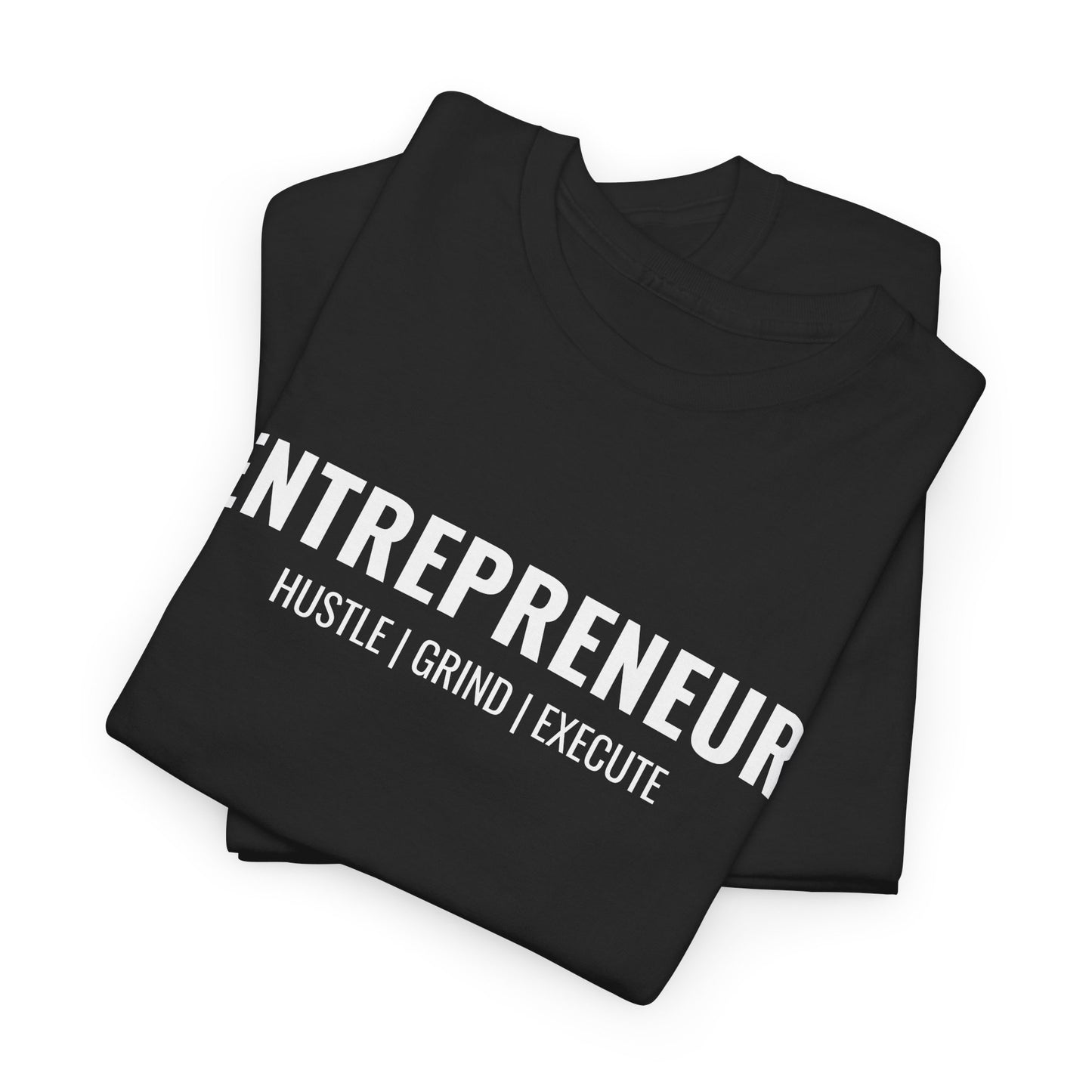 TShirt: Entrepreneur Hustle Grind Execute