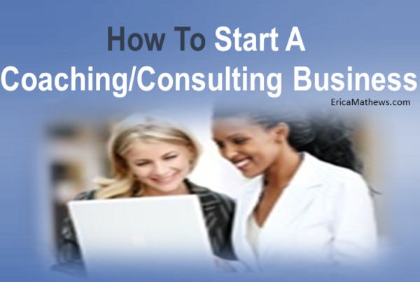 How To Start A Coaching-Consulting Business
