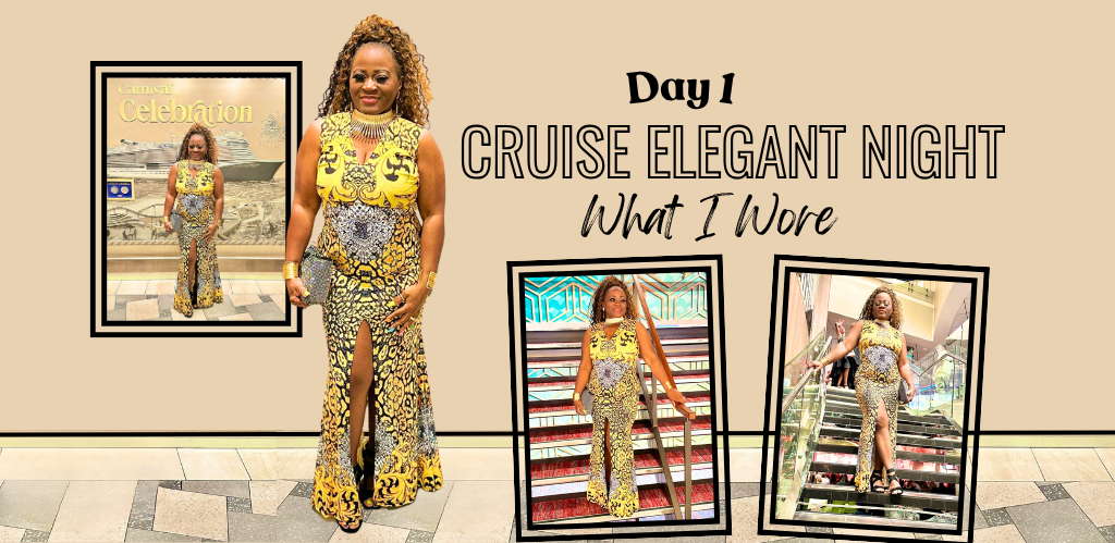 Cruise Elegant Night: What I Wore -Day 1