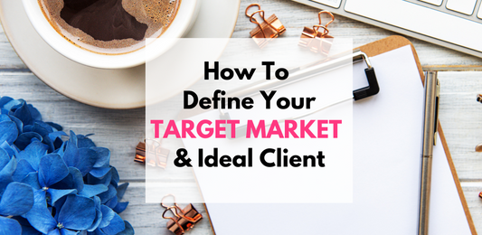 How to Define Your Target Market & Ideal Client
