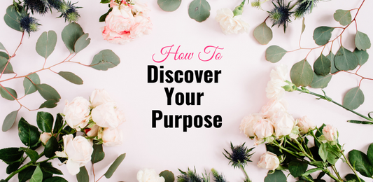 How To Discover Your Purpose